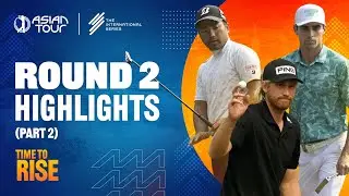 International Series India presented by DLF | Asian Tour | Round 2 highlights | Part 2 | 2025