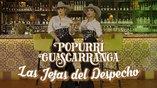 Popurrí Guascarranga @LasJefasDelDespecho #OjitosVerdes #BuscaOtroAmor #LaJarretona #ElPuenteRoto