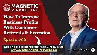 Episode 200 - How To Improve Business Profits With Customer Referrals & Retention