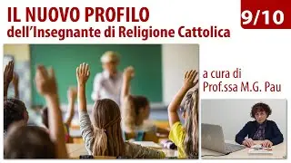Il nuovo profilo dell'insegnante di religione cattolica: indicazioni nazionali IRC (ep. 7, p. III)