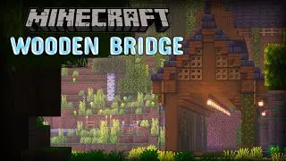 Minecraft Longplay: Rustic Wood Bridge (no commentary)