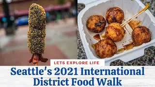 Chinatown International District Food Walk Tour Seattle 2021