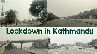 Lockdown in Kathmandu/Lockdown in Kathmandu Today/How is Kathmandu today?