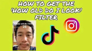 HOW TO GET THE 'HOW OLD DO I LOOK' FILTER INSTAGRAM/TIK TOK