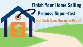 Finish Your Home Selling Process Super-fast with Cash Home Buyers in Detroit