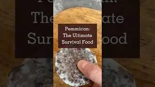 Pemmican - The Original Survival Food
