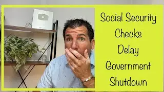 Social Security Checks & Delay With the Upcoming Government Shutdown