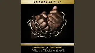 Chapter 60 - Twelve Years a Slave