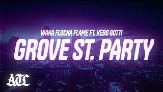 Waka Flocka Flame - Grove St. Party (feat. Kebo Gotti) [Super Future Remix] (Lyrics)