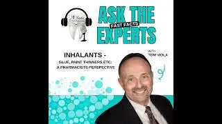 Inhalants - glue, paint thinners etc: A Pharmacists Perspective with Tom Viola
