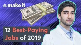 The Top 12 Best-Paying Jobs Of 2019