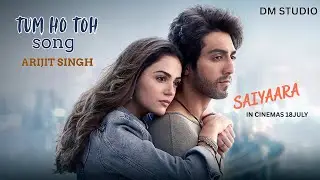 Tum Ho Toh Song - Arijit Singh Recreative Version| Saiyaara | New song of Arijit Singh