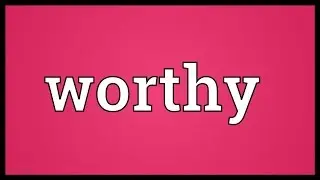 Worthy Meaning