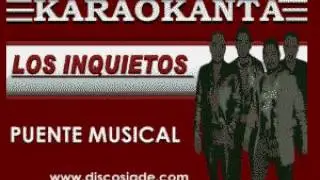 Karaokanta - Los Inquietos del Norte - Hasta la madre de borracho