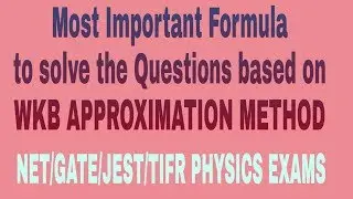 WKB APPROXIMATION METHOD MOST IMPORTANT FORMULA | QUANTUM MECHANICS | NET PHYSICS