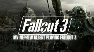 My Nephew Albert Playing Fallout 3 wanderers edition PC