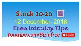 Free Intraday Trading Tips for today 12/12/2018 | Stock 20-20
