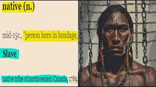 The Word NATIVE Means SLAVE