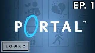 Let's play Portal with Lowko! (Ep. 1)