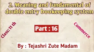 Meaning and Fundamental of double entry bookkeeping system part 16