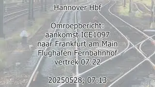 Hannover Hbf; announcement for arrival 0722 ICE1097 train to Frankfurt am Main FF (20250528; 0713)