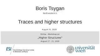 Boris Tsygana - Traces and higher structures