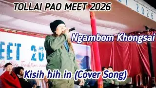 Kisih hih in/Ngambom Khongsai/TOLLAI PAO MEET 2026/Northern Kukiland. 