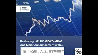 Trade Review and Major Announcement!!  $PLRX $IDAI $BOXD
