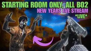 BO2 STARTING ROOM ONLY, ROUND 20 (NEW YEARS EVE STREAM)