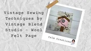 Vintage Sewing Techniques by @vintageblendstudio  - Wool Felt Page