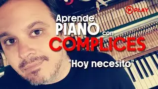 Aprende PIANO con COMPLICES - HOY NECESITO - TUTORIAL FACIL PRINCIPIANTES.