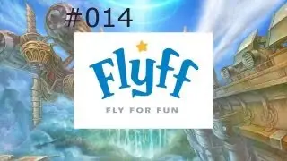 Let&acute;s Play Flyff [Mercenary, Lvl 36] #014 - erneutes Powerleveln