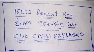 IELTS Recent Asked Cue Card | IELTS Speaking 2019 | Real Speaking Exam 2019
