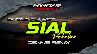 Funkot SIAL Mahalini || By Dennie remix #fullhard