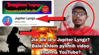 Balei khlem pynmih video shuh u Jupiter Lyngz? Hato don jingeh bad jingjynjar? Don ki daw...