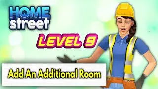 Level 9 (Add An Additional Room)Home Street Game