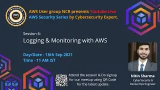 Session 6 - AWS Security: Logging & Monitoring Best Practices