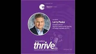 155. Larry Paska, ED of ACTFL, on Advocacy, Standards, Assessments that Fund the Mission, and AI ...