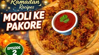 Crispy Mooli Ke Pakory | Ramadan Special Iftar Recipe | Easy Pakora Recipe | Episode 2