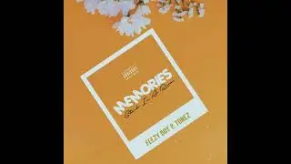Feezy Boy x Tonez - Memories  (Official Audio)
