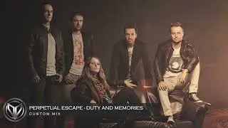 Perpetual Escape - Duty and Memories (custom mix)