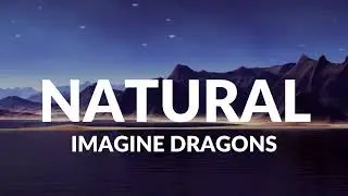 Imagine Dragons - Natural (Lyrics)