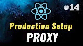 #14 - Proxy | React JS Production Setup 🔥 | React Project Setup | React JS #coding