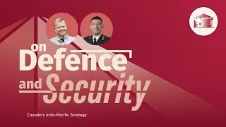 Episode 12: Canada's Indo-Pacific Strategy with MGen Gregory Smith