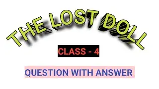 THE LOST DOLL / CLASS - 4/ CHAPTER - 7/ QUESTION WITH ANSWER/ DMD STUDY