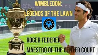 ROGER FEDERER : MAESTRO OF CENTRE COURT