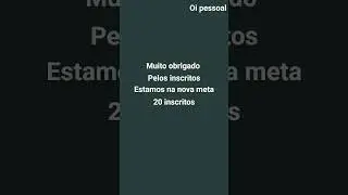 e como prometido vou postar v&iacute;deo todo dia e vamos bater nova meta 20 inscritos e obrigado😃😃🥹