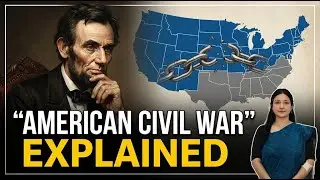 American Civil War Explained | Causes, Objectives, Outcomes & Global Impact | World History