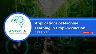Applications of Machine Learning in Crop Production (Part 3 Q&A)