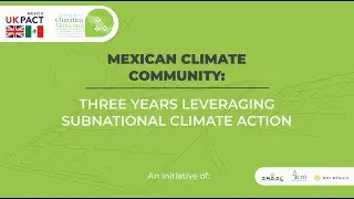 Mexican Climate Community (CCM) | Three years leveraging subnational climate action